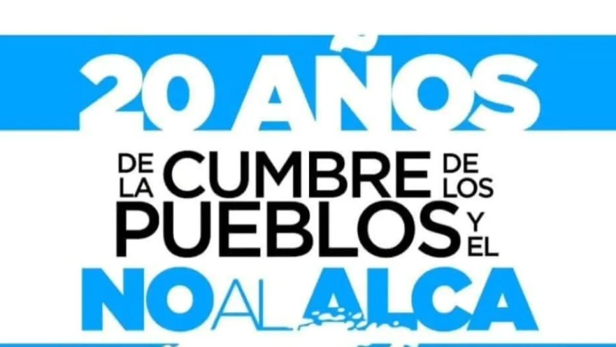 Cumbre de los Pueblos: América Latina conmemora los 20 años del “No al ALCA”